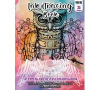 Ink Tracing Book for Adults: Stress relief reverse steampunk Owl Coloring Book for adults: mindfully Follow white lines to Uncover 35 cute steampunk ... pages a perfect gift for Owl lovers VOL(5)