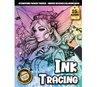 Ink Tracing Book: Steampunk Fairies for Mindful Escapes and Artistic Joy: Reverse coloring book for adults for mindfulness enthusiasts | Experience ... with imaginative steampunk line art