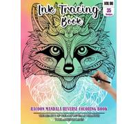 Ink Tracing Book: Stress relief reverse Racoon Mandala ink tracing book for adults: mindfully Follow white lines to Uncover 35 Racoon Mandala arts | ... pages a perfect gift for Racoon lovers(Vol-6)