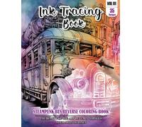 Ink Tracing Book: Stress relief reverse steampunk Bus Coloring Book for adults: mindfully Follow white lines to Uncover 35 cute steampunk Bus arts | ... perfect gift for Bus and Travel lovers(Vol-1)