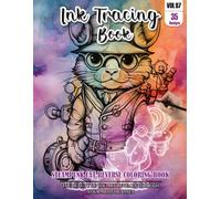 Ink Tracing Book: Stress relief reverse steampunk Cat Coloring Book for adults: mindfully Follow white lines to Uncover 35 cute steampunk Cat arts | ... pages a perfect gift for Cat lovers VOL(7)