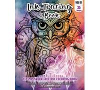 Ink Tracing Book: Stress relief reverse steampunk Owl Coloring Book for adults: mindfully Follow white lines to Uncover 35 cute steampunk Owl arts | ... pages a perfect gift for Owl lovers VOL(1)