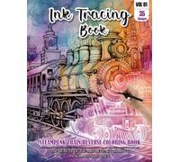 Ink Tracing Book: Stress relief reverse steampunk Train Coloring Book for adults: mindfully Follow white lines to Uncover 35 cute steampunk Train arts ... gift for Train and Travel lovers(Vol-1)