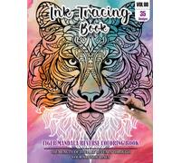 Ink Tracing Book: Stress relief reverse Tiger Mandala ink tracing book for adults: mindfully Follow white lines to Uncover 35 Tiger Mandala arts | ... pages a perfect gift for Tiger lovers(Vol-8)