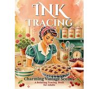 Ink Tracing: Charming Vintage Scenes - A Relaxing Tracing Book for Adults
