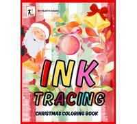 Ink Tracing Christmas Coloring Book: Christmas Reverse Coloring Book for Kids, Teens & Adults. Festive Holiday Art, Relaxing Christmas Watercolor ... Creative Mindful Fun. Create Decorative Art.
