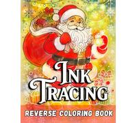 INK TRACING Christmas coloring book for adults : A New Style of Reverse Coloring Book : Create your own Christmas art - just trace the white lines!