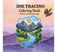 Ink Tracing Coloring Book | Draw to Reveal the Hidden Image: 50 Relaxing Pages of Landscape & Arts to Trace and Color | 8.5 x 8.5 Format for Mindful Creativity and Calm