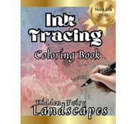 Ink Tracing Coloring Book: Hidden Fairy Landscapes: Anxiety Relief Art Book for Adults, Just Follow the Lines to Reveal the Hidden Image