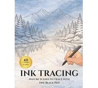 Ink Tracing Coloring Book: Nature Scenes to Trace with One Black Pen - Follow the Lines to Reveal Beautiful Landscapes in a Relaxing Line Art Experience