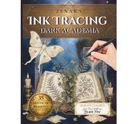 Ink Tracing Dark Academia: 35 Pre-Colored Gothic & Celestial Designs, Reverse Coloring Book for Adults, Just Trace with One Black Pen, Mindfulness & Stress Relief