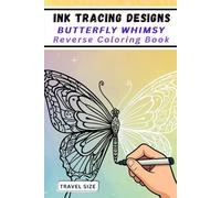 Ink Tracing Designs - Butterfly Whimsy Reverse Coloring Book: 25 White Line Butterflies to Trace Over Watercolor - A Pocket-Sized Collection for All Ages and Creative Flow