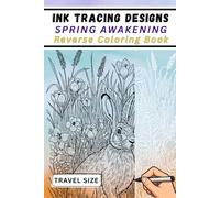 Ink Tracing Designs - Spring Awakening Reverse Coloring Book: A Curated Collection of Spring Illustrations for Creative Pen Practice and Stress-Free Line Art Exploration