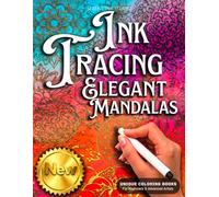 INK TRACING : ELEGANT MANDALAS: Draw with Pen and Ink the White Lines, Adult Coloring Book, A unique Reverse Coloring Book designed to help reduce ... and creative expression, 35 Designs