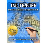 INK TRACING - Fantasy Castles Coloring Book: Trace and Color Majestic Castles for Stress Relief, Mindfulness, and Creative Relaxation