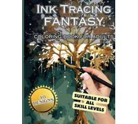 Ink Tracing Fantasy Coloring Book for Adults: A New Concept for Reverse Coloring