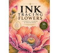 Ink Tracing Flowers: A Botanical Ink Tracing Book for Adults