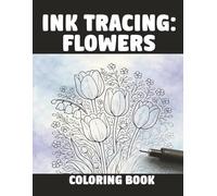 Ink Tracing Flowers: Coloring Book