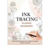 Ink Tracing Flowers - Reverse Botanical Coloring Book for Adults: Minimalist Watercolor Florals to Trace for Mindfulness, Creativity & Calm