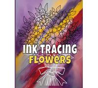 Ink Tracing Flowers: Simple Floral Relaxing Line Tracing Pages For Teens And Adults.