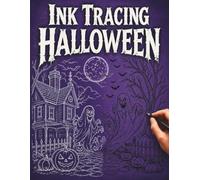 Ink Tracing Halloween: 36 Eerie Illustrations Featuring Ghosts, Skeletons, Witches, Haunted Houses & More for Adults