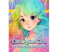 Ink Tracing Libra Anime Girls: Reverse Coloring Book - Celestial Libra Anime Girls with Elegant Ink Tracing