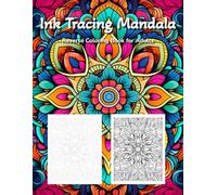 Ink Tracing Mandala Reverse Coloring Book for Adults: Mandala Templates for Relaxing Tracing, Mindful Outlining, and Coloring