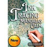 INK TRACING : MANDALAS CALM: Draw with Pen & Ink: A Unique Reverse Coloring Book with White Line Designs for Stress Relief, Relaxation, and Creative Expression | 35 Artistic Mandala Patterns
