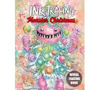 Ink Tracing Monster Christmas: Creepy-Cute Holiday Monsters, Spooky Christmas Scenes, and Festive Fun for Relaxation, Creativity, and Mindful Coloring