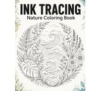 Ink Tracing Nature Coloring Book: Calming Leaves, Waves and Wildflowers Trace Patterns for Beginners and Adults