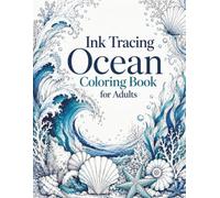 Ink Tracing Ocean Coloring Book for Adults: Flowing Waves, Seashells and Calming Marine Patterns for Stress Relief