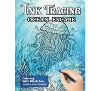 Ink Tracing Ocean Escape: Explore Relaxing Underwater scenes Using One Black Pen For All Ages