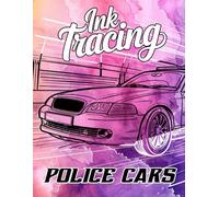 Ink Tracing Police Cars: A Bold Collection of 40 Iconic Police Cars to Trace Ink and Color for High-Speed Creative Fun