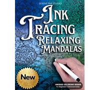 INK TRACING : RELAXING MANDALAS: Draw with Pen and Ink the White Lines, Adult Coloring Book, A unique Reverse Coloring Book designed to help reduce ... and creative expression, 35 Designs