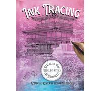 Ink Tracing: Revealing The World's Cities and Monuments. A Special Reverse Coloring Book, With 35 Easy to Medium Difficulty Watercolor Designs For Teens and Adults.