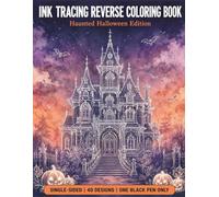 INK TRACING REVERSE COLORING BOOK "HAUNTED HALLOWEEN": TRACE WHITE LINES TO REVEAL SPOOKY VICTORIAN MANSION , WITCH COTTAGES AND GOTHIC PUMPKINS -SINGLE -SIDED FOR ADULT RELAXATION