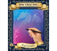 Ink Tracing Reverse Coloring Book: Whimsical Fairytales