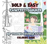 Ink Tracing Reverse-Style Bold & Easy Pawfect Summer Coloring Book: Dual Styles with Classic Lines and Colorful Designs