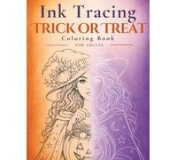 Ink Tracing Trick or Treat: 35 Cute and Spooky Halloween Line Art Illustrations Featuring Witches, Pumpkins, Costumes, Candy Buckets, Moonlit Nights, Gothic Charm and Stress Relief for Adults