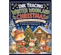 INK TRACING WINTER WOODLAND CHRISTMAS: A Cozy Reverse White-Line Art Coloring Experience