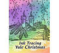 Ink Tracing Yule Christmas: Mystical Ink Tracing Yule Christmas Line Art For Outlining And Coloring Warm Winter Magic