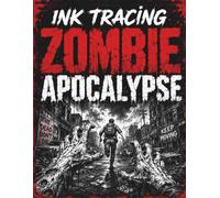 Ink Tracing Zombie Apocalypse: A Horror Ink Tracing Book Featuring Zombie Apocalypse Scenes for Relaxation, Creativity, and Pen & Ink Drawing Practice for Teens and Adults