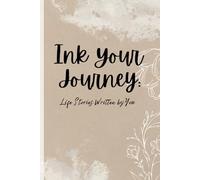 Ink Your Journey Life Stories Written by You