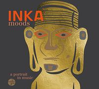 Inka Moods - A Portrait In Music