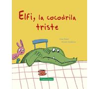 Inka Pabst Miriam Zedelius Alba Jiménez Elfi, la cocodrila triste (Tascabile)