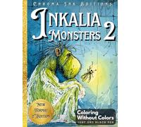 Inkalia: Cute Monsters 2 - Ink Tracing Coloring Book for Teens and Adults: Bring These Monsters to Life Using Only One Black Pen. A Wildly Entertaining Reverse Coloring Experience