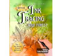 Inkalia Ink Tracing Classic: Wild Forest Botanical Art Tracing: A Relaxing Craft for Adults & Beginners to Enjoy Holistic Creativity, Mindful Personal ... a Cozy Nature Inspired Tracing Time at Home