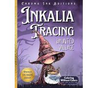 Inkalia Tracing Haunted Village: Cute Creature Bestie Hunt - No Colors Needed, Just One Black Pen: A Unique Ink Tracing Coloring Book with Cute ... and a Seek & Find Halloween Adventure