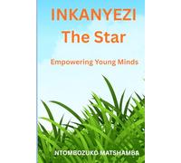 INKANYEZI - The Star: Empowering Young Minds