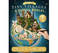 INKARA - Tiny Villages & Hidden Worlds: Trace Cozy Miniature Villages, Tiny Houses, Charming Shops, Hidden Worlds & Extraordinary Giant Objects